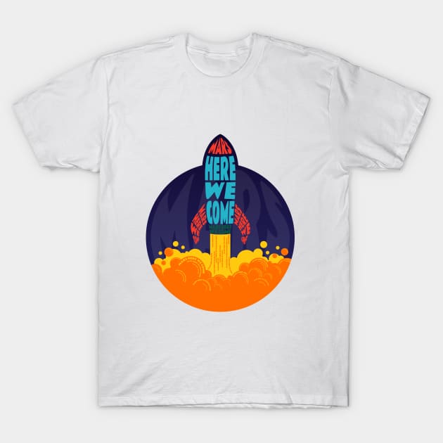 Mars Here We Come Spaceship Text Wrap T-Shirt by DwiRetnoArt99